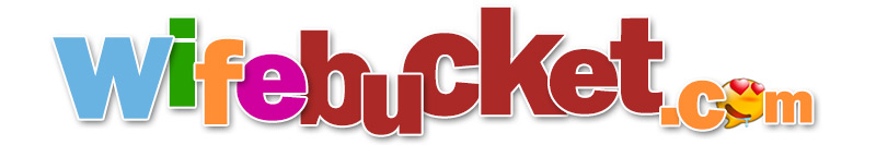 Wife Bucket Wife Bucket - The Original Amateur Wife Site!